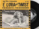 COLONNA SONORA=E' L'ORA DEL TWIST=CANTA=DION=THE MAJESTIC-THE WANDERER