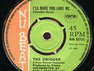 The Uniques - I'll Make You Love Me / Lovers Prayer UK Nu Beat 7