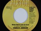 Modern/Deep Soul 45 CHARLES JOHNSON Never Had A Love So Good ALSTON NM HEAR