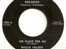 WILLIE NELSON 45 NO PLACE FOR ME B/W LUMBERJACK VG W.N. 628 RARE 1ST RECORD 1957