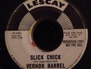 Vernon Harrel Slick Chick Lescay Promo R&B Soul 45