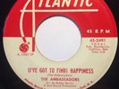 THE AMBASSADORS 45 I've Got To Find Happiness ATLANTIC DJ Promo NORTHERN SOUL 7