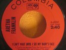Soul 45 ARETHA FRANKLIN I Can't Wait Until I See My Baby COLUMBIA Records 7