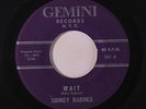 SIDNEY BARNES: Wait / I'm Satisfied 45 (clean VG) rare Soul