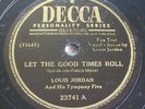 Louis Jordan - Let The Good Times Roll / Ain't Nobody Here But Us Chickens