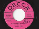 ?FRANKIE VALLY Please Take A Chance/It May Be Wrong Decca 30994 promo DOO WOP?