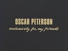 OSCAR PETERSON-EXCLUSIVELY FOR MY FRIENDS-VINYL LP (6) MUSIK PRODUKTION SC NEW