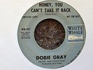 DOBIE GRAY Honey, You Can't Take It Back WHITE WHALE 342 promo NORTHERN Dancer