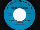 Modern Soul 45 FRIENDS & STRANGERS I Don't Want To Be Alone Tonight Mystic Sound