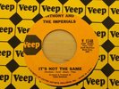 ANTHONY & THE IMPERIALS It's Not The Same/Down On Love 45 Northern Soul HEAR