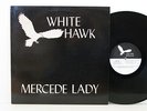 Private Indiana Metal LP WHITE HAWK Mercede Lady on White Hawk Productions
