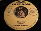 JOHNNY BURNETT Rockabilly 45 Freedom #44001 Kiss Me b/w I'm Restless VG++