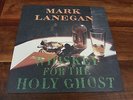 Mark Lanegan - Whiskey For The Holy Ghost Original LP US Sub Pop NM Vinyl Rare