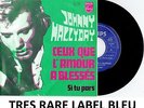 JOHNNY HALLYDAY CEUX QUE L'AMOUR... 45 T RARE LABEL BLEU BELGE BELGIQUE BELGIUM