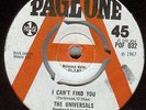 THE UNIVERSALS*I CAN'T FIND YOU*HEY YOU*DEMO*MOD*DANCER*HEAR BOTH SIDES