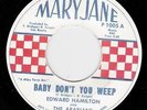 Northern Soul EDWARD HAMILTON Baby Don't You Weep 7