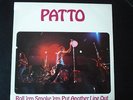 PATTO..ROLL 'EM SMOKE 'EM PUT ANOTHER LINE OUT..U.K.1ST PRESS..RARE & LOVELY