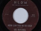 Deep Soul/Funk 45 LEE MITCHELL How Can You Be So Cold HL&M HEAR