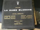 LA DAME BLANCHE BOIELDIEU VEGA VAL 23/3 LP LOUVAY DONIAT HERAL BERBIE LEGROS..