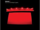 INTERPOL - TURN ON THE BRIGHT LIGHTS (REMASTERED)  VINYL LP ROCK POP NEUF