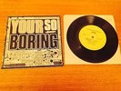 Rocks single. You'r So Boring original single