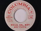MEL TILLIS: Walk On, Boy / Say 45 (dj, #ol, sl lbl stain) rare Soul