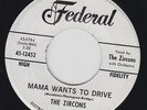 THE ZIRCONS Mama Wants To Drive PROMO 45 on Federal M- mod R&B soul HEAR