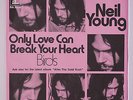 NEIL YOUNG: Only Love Can Break Your Heart / Birds 45 (Germany WLP, textured co