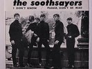 SOOTHSAYERS: I Don't Know / Please, Don't Be Mad 45 (M- PS nearly new, faint d
