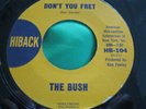 EX Rare LA Garage Fuzz 45 : The Bush   To Die Alone   Don't You Fret    Hiback