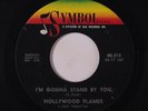HOLLYWOOD FLAMES: I'm Gonna Stand By You / I'm Coming Home 45 rare Soul
