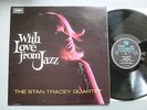 SCX 6205 -  STAN TRACEY QUARTET - WITH LOVE FROM JAZZ - SIGNED UK COLUMBIA LP NM