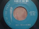 MEL WILLIAMS CAN IT BE ME OUT OF THE PAST LABEL