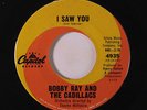 BOBBY RAY & CADILLACS: I Saw You / La Bomba 45 (almost M-) rare Soul