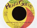 HOUSE GUEST RATED X What So Never The Dance House Guests OH Funk 45 Bootsy Hear