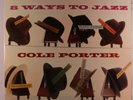 VARIOUS: 8 Ways To Jazz Cole Porter LP (Mono, sm rubber stamp obc) Jazz