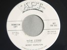 BOBBY HAMILTON How Come / Oh Yeah  APT 25018 PROMO NORTHERN SOUL 45rpm
