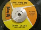 60s/Northern Soul 45 Chris Clark - Love's Gone Bad/Put Yourself In My Place VIP