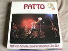 PATTO   roll'em smoke' em put another line out