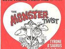 TYRONE A'SAURUS--PICTURE SLEEVE + 45--(MONSTER TWIST)--PS--PIC--SLV