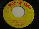 THE SHOW STOPPERS;AIN'T NOTHING BUT A HOUSE PARTY/WHAT CAN A MAN DO?? PARTY TIME
