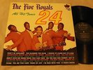 Rare Doo Wop R&B Vinyl LP -  The Five (5) Royals - 24 All Hit Tunes - King - 955