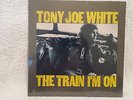 RARE & SEALED   TONY JOE WHITE   THE TRAIN I'M ON   1972 ORIGINAL 1ST PRESS WB