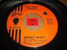 BEVERLY MCKAY - HE'LL NEVER CHANGE - NO NO I CAN'T - LISTEN - GIRL SOUL POPCORN