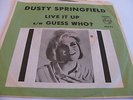 DUSTY SPRINGFIELD - LIVE IT UP / GUESS WHO? - PHILIPS PICTURE SLEEVE