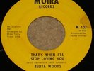 BELITA WOODS * THAT'S WHEN I'LL STOP LOVING YOU  MOIRA 107 rare collectable orig