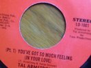 TAL ARMSTRONG - YOU'VE GOT SO MUCH FEELING (IN YOUR LOVE) RARE modern soul 45