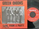 GREEN ONIONS came from a party / FRANKIE RECORDS