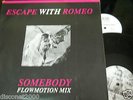 ESCAPE WITH ROMEO - Somebody (Flowmotion Mix) , 2X12