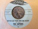 Northern Soul----THE SUPERBS--Better Get Your Own One Buddy-----